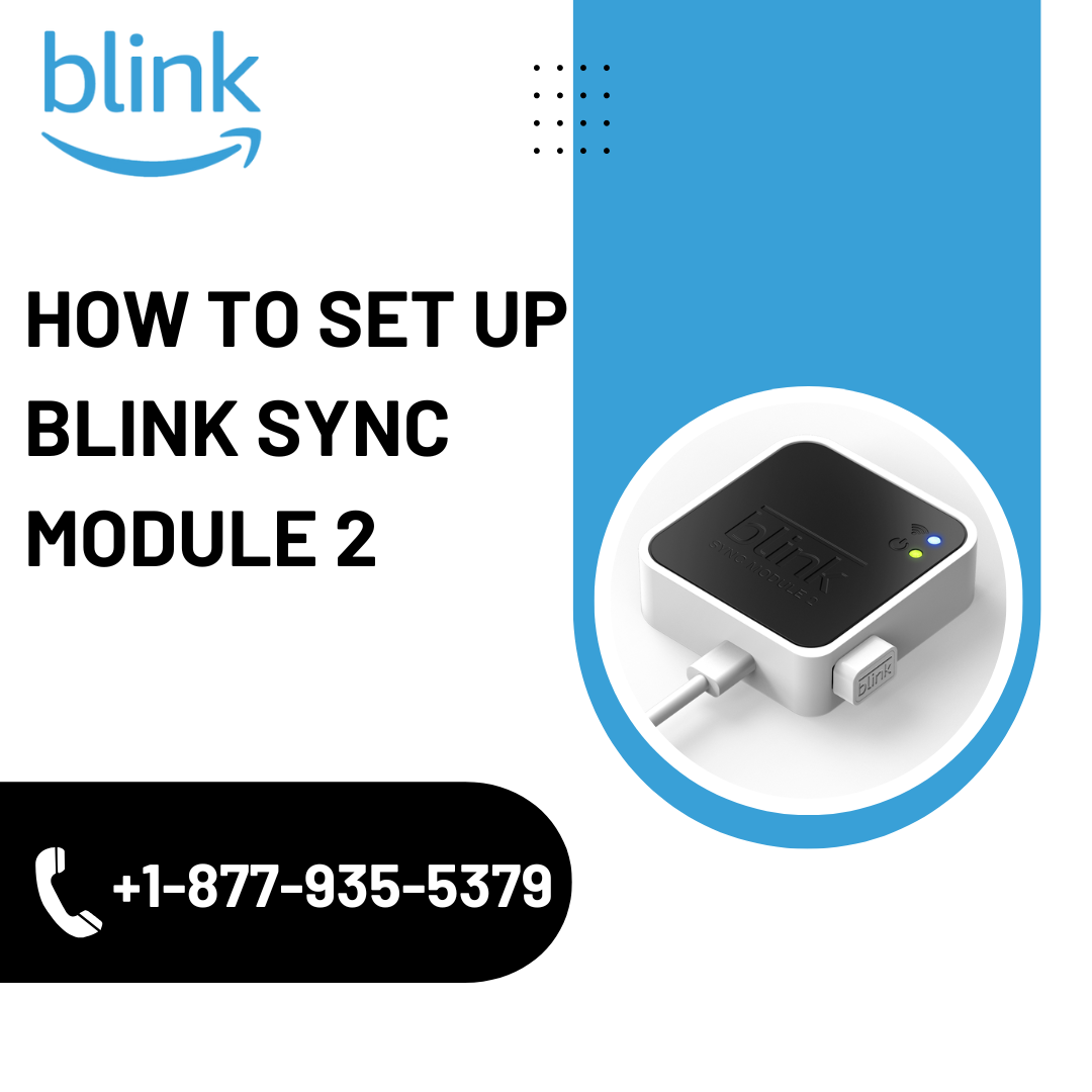 How to Set Up Blink Sync Module 2, +1 877- 935–5379
