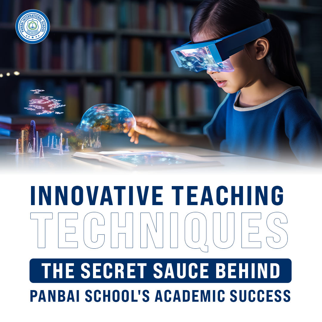 Innovative Teaching Techniques at Panbai School by
