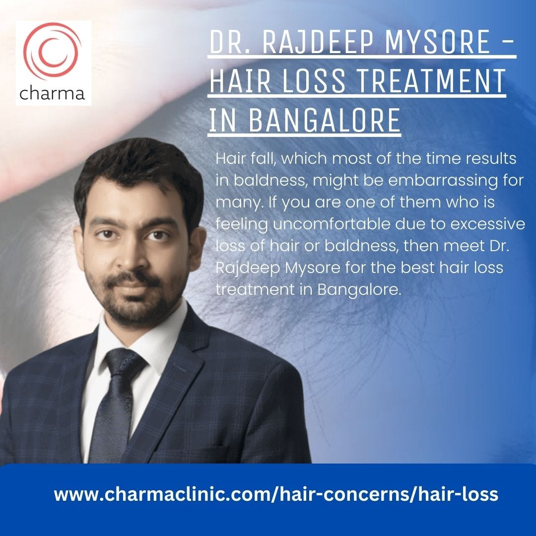 Dr. Rajdeep Mysore — Hair Loss Treatment in Bangalore Charma Clinic