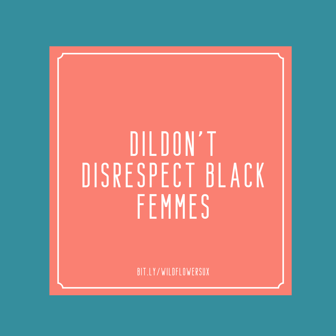Dildon't Disrespect Black Femmes: Our Personal Experiences With Wild Flower  Sex Shop | by Ev'Yan Whitney | Medium