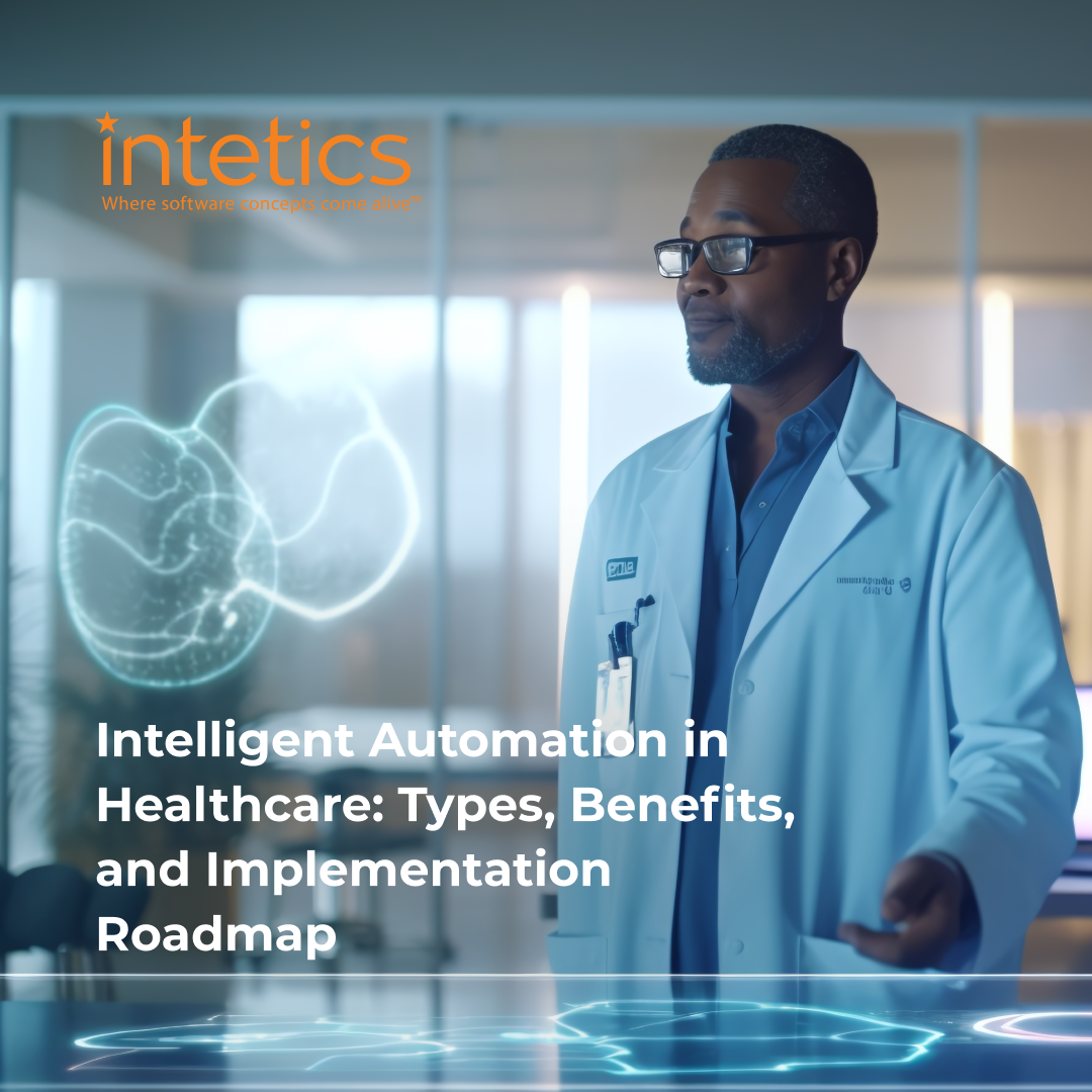 Intelligent Automation in Healthcare: Types, Benefits, and ...