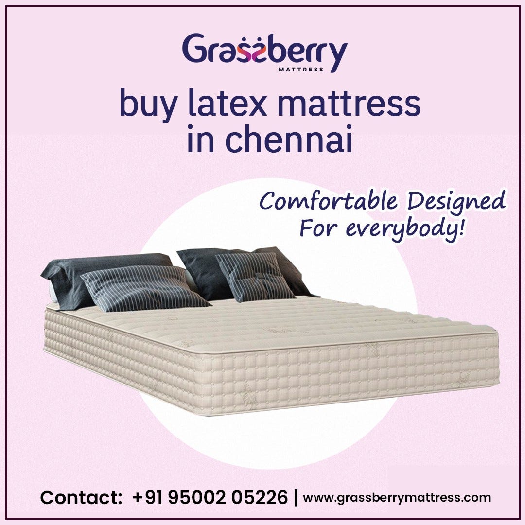 Why You Should Buy a Latex Mattress in Chennai by grassberrymattress
