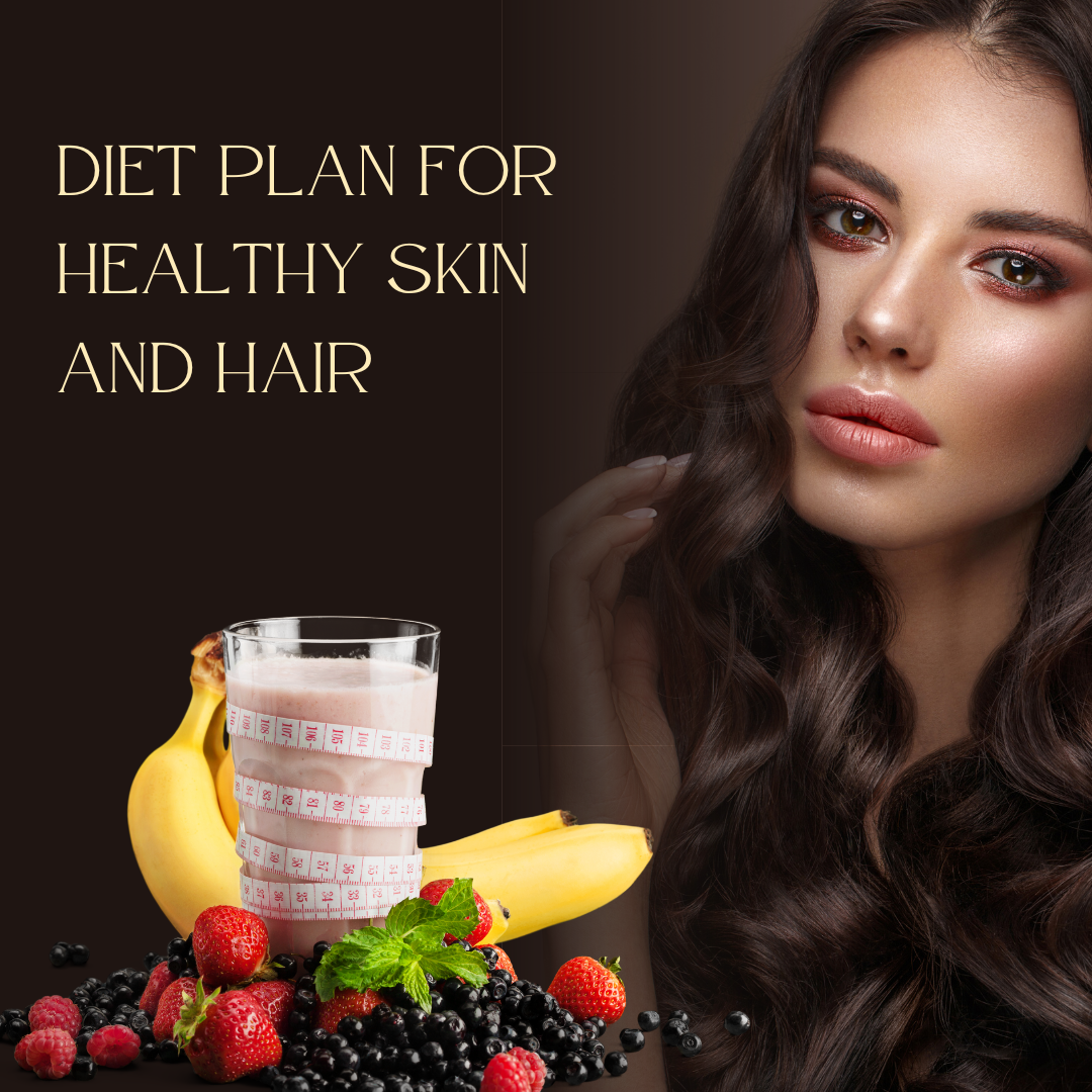 Top 5 Nutritional Tips For A Diet Plan For Healthy Skin And Hair By 