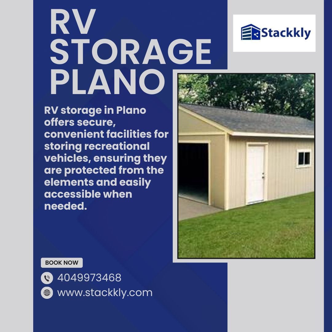 RV Storage in Plano A Comprehensive Guide by stackkly Jul, 2024