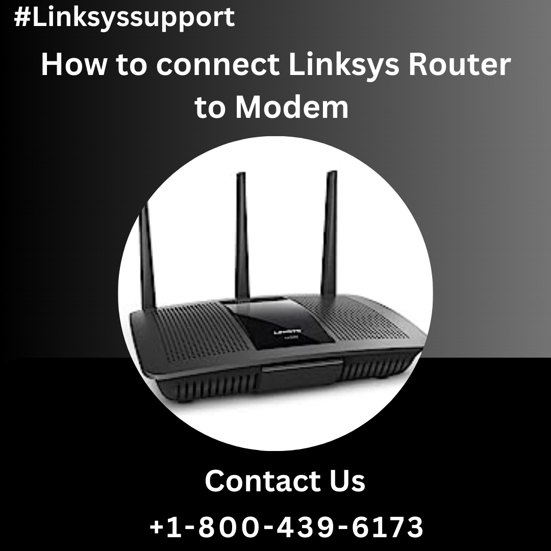How to connect Linksys Router to Modem | +1–800–439–6173. | by Linksys  Support | Medium