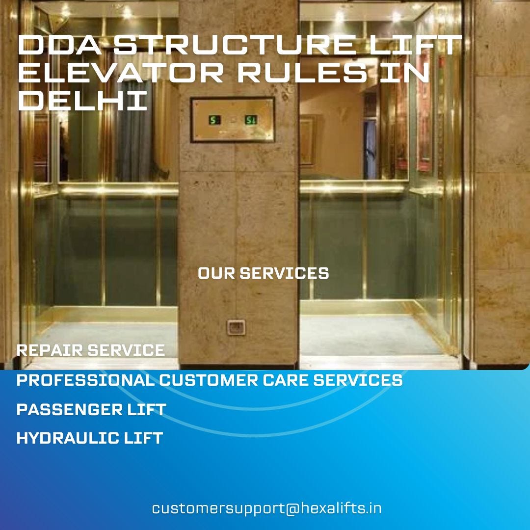 Key Regulations for DDA Structure Lift Elevators in Delhi What You