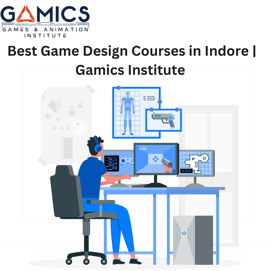 Best Game Design Courses in Indore Gamics Institute Gamics