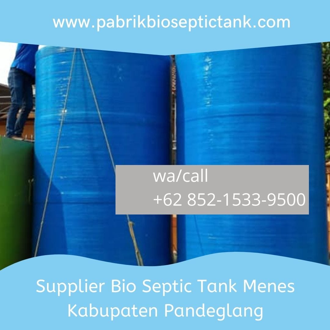 MELAYANI PARTAI BESAR, CALL +62 852–1533–9500, Harga Pabrik Septic Tank Melayani Menes Kabupaten…