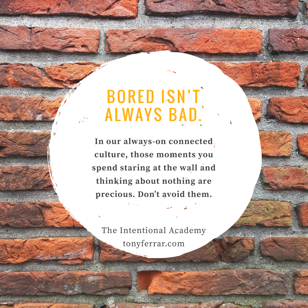 Remember boredom when was the last time you were bored by tony