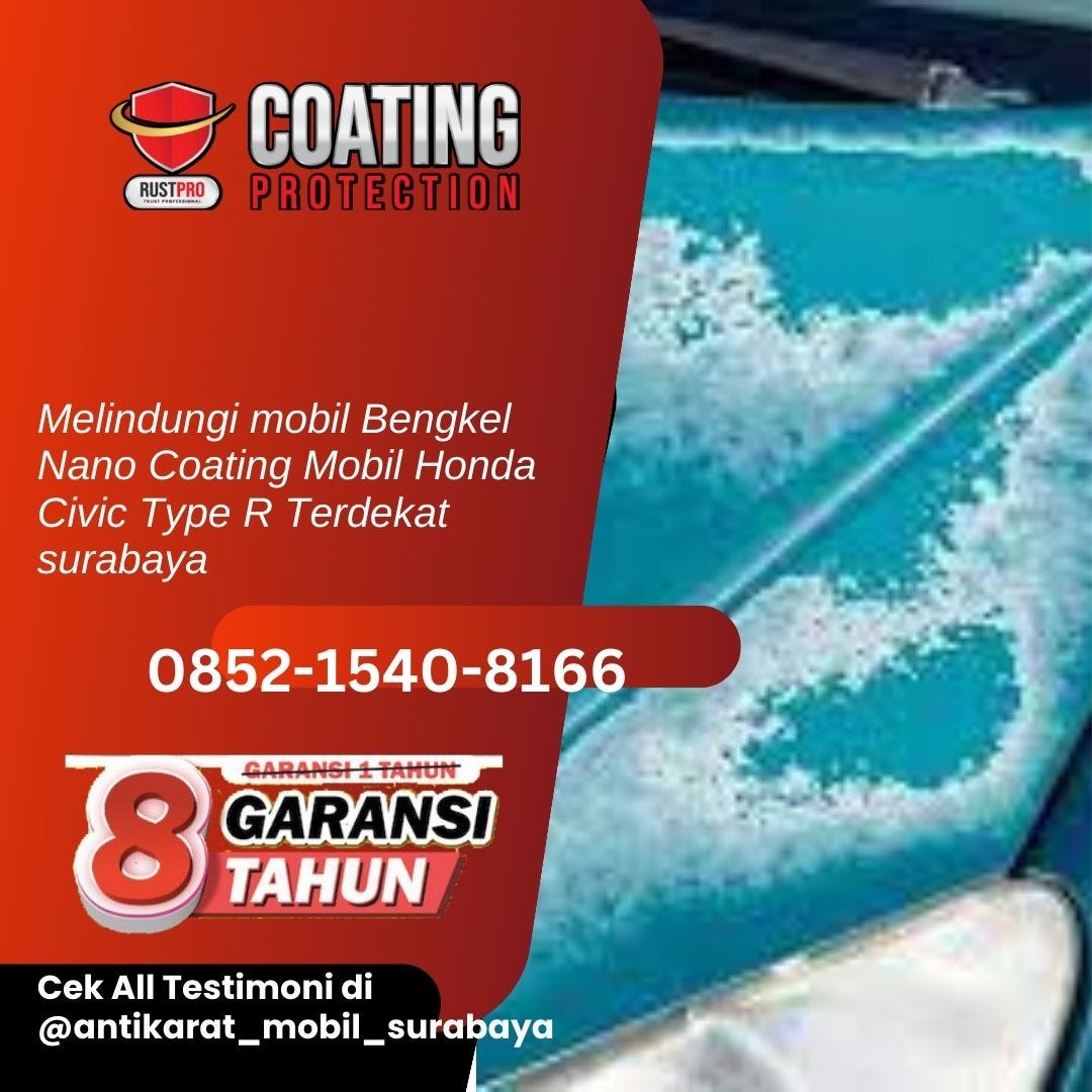Melindungi mobil Bengkel Nano Coating Mobil Honda Civic Type R Terdekat