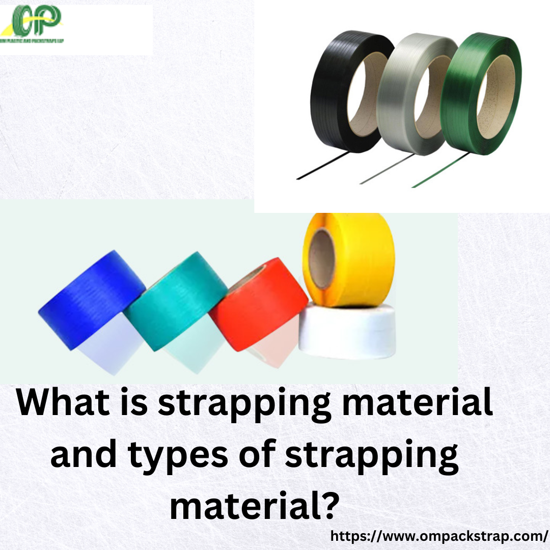 What is strapping material and types of strapping material? by