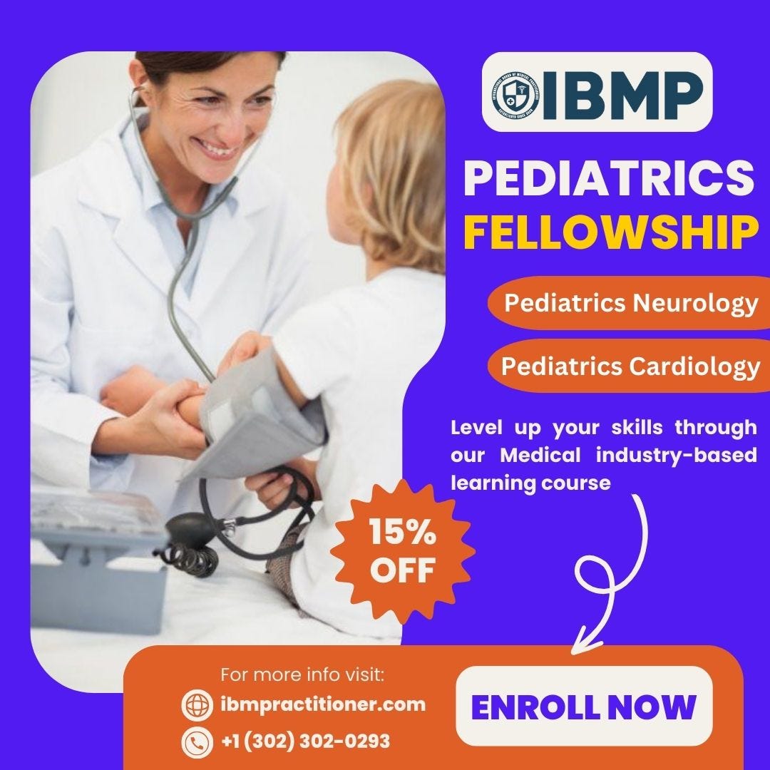 Understanding Pediatric Fellowships — Course Objectives by Ibmp Nov