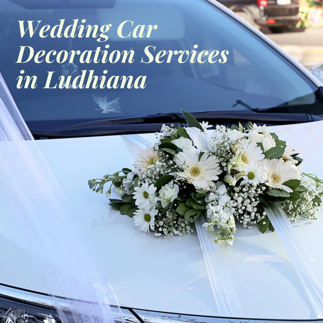 Wedding Car Decoration Services in Ludhiana by Royal Limos - Royal
