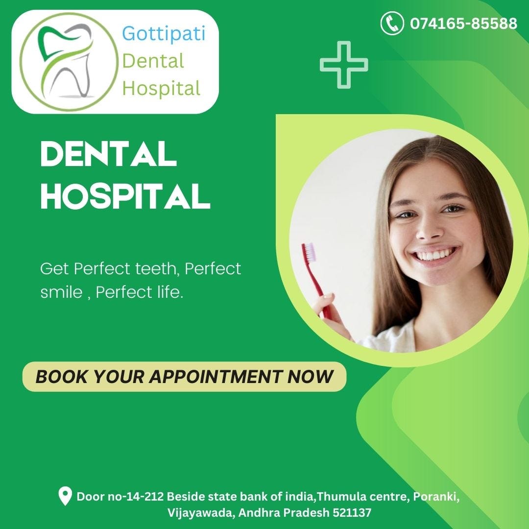 DENTAL HOSPITAL IN VIJAYAWADA Gottipati Dental Hospital in Vijayawada