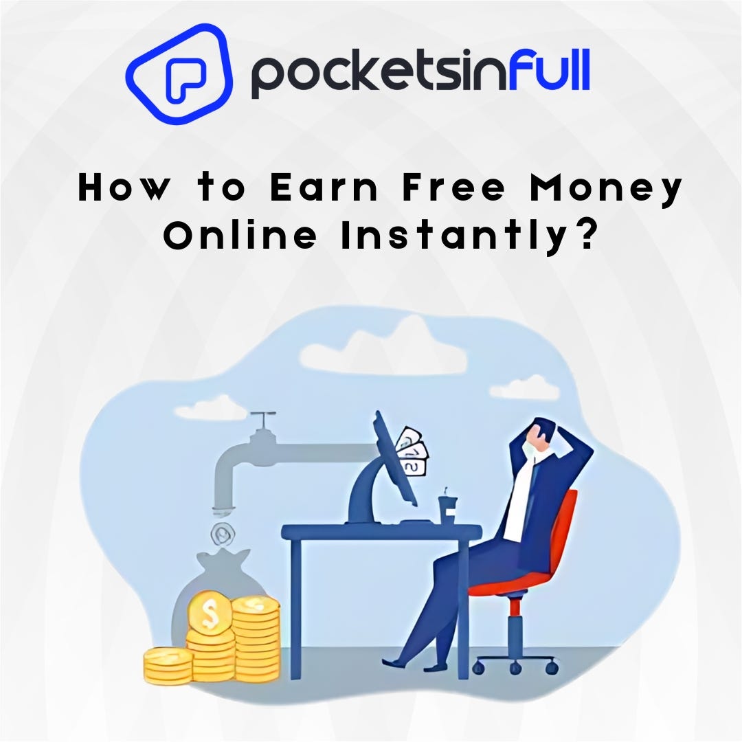 How To Earn Free Money Online Instantly Pocketsinfull Pocketsinfull how-to-earn-free-money-online-instantly-pocketsinfull-pocketsinfull