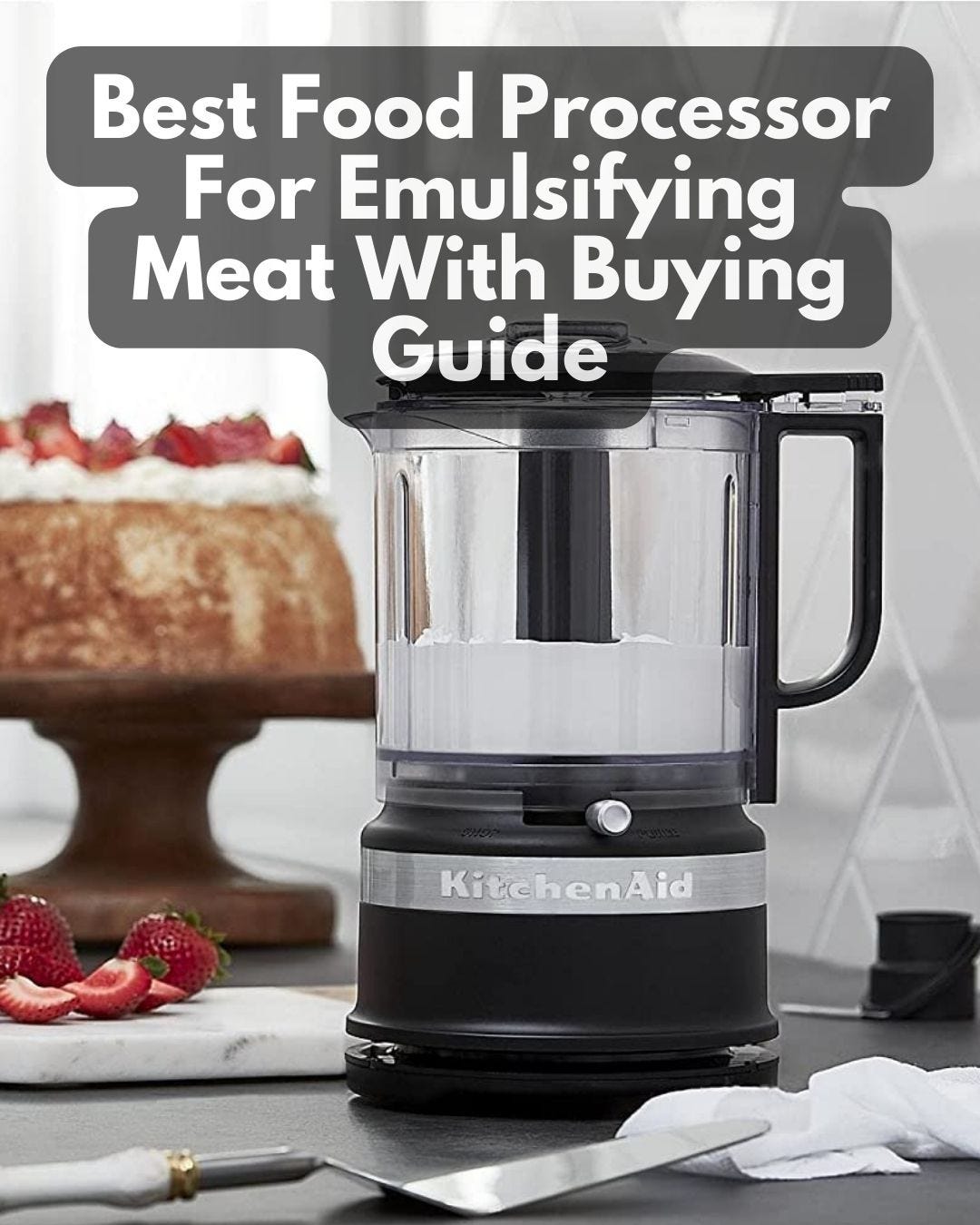 Best Food Processor For Emulsifying Meat With Buying Guide Best