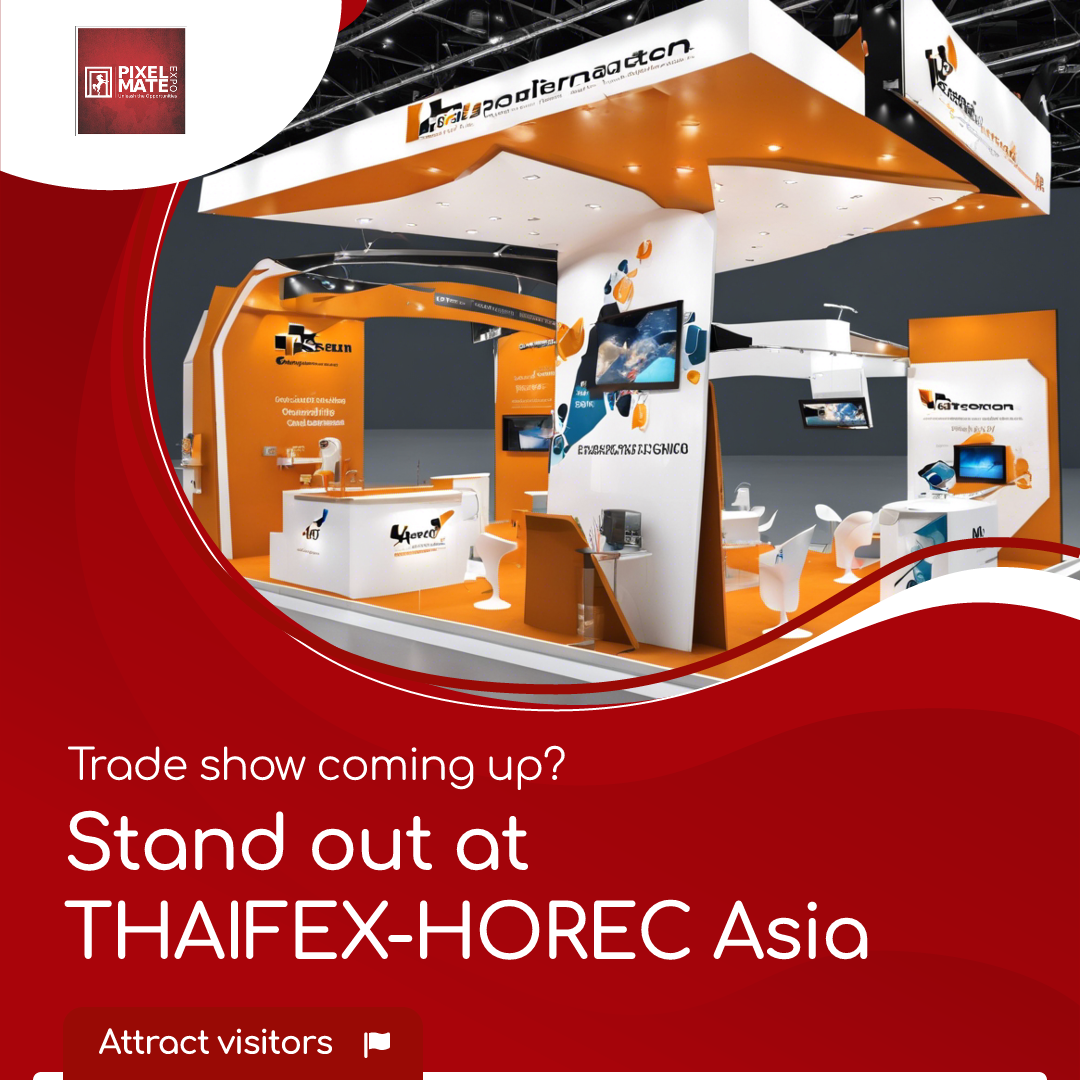 🌟 Stand Out at THAIFEX — HOREC Asia 2024 🌟 by Pixelmate Exhibition Co