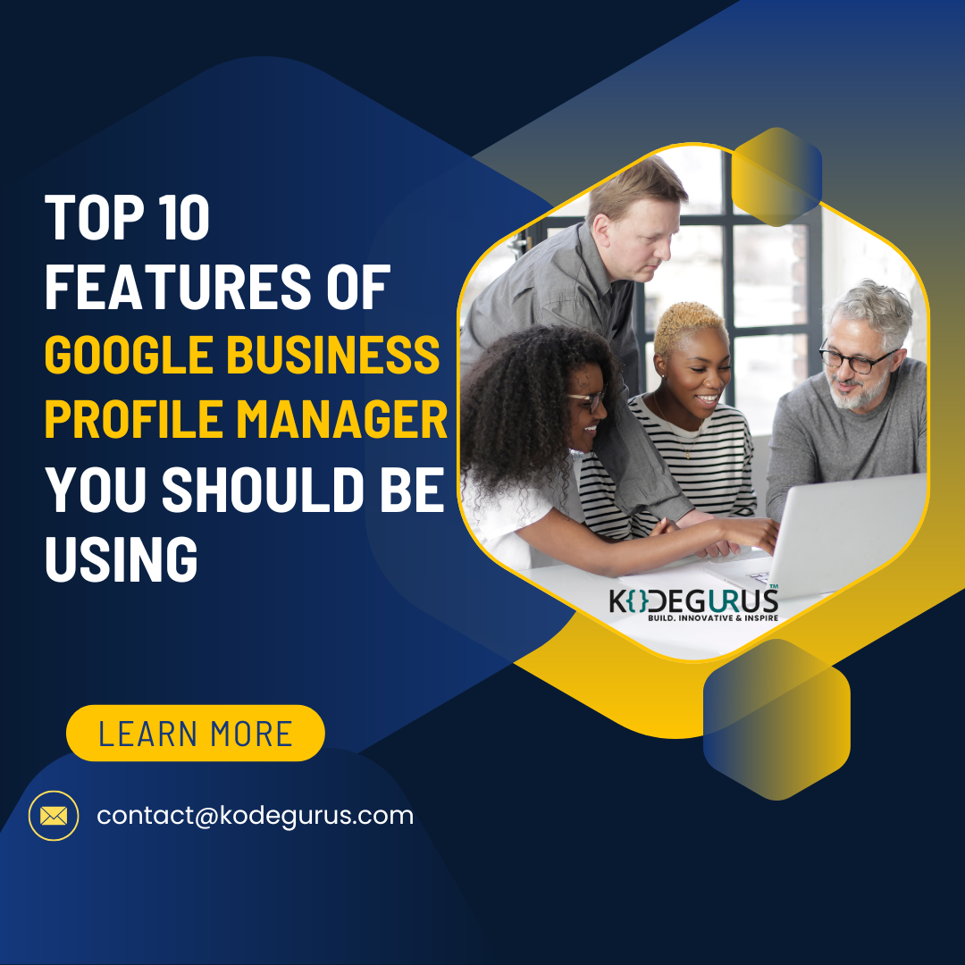 10 Must-Use Google Business Profile Features You’re Probably Ignoring