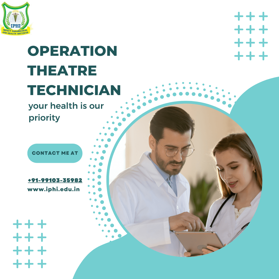 Operation theatre technician course details by Impact Paramedical and Health Institute May
