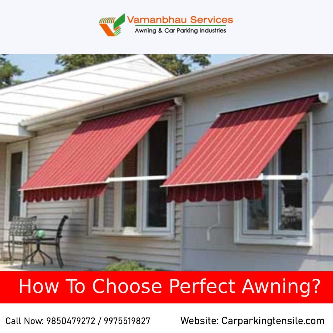 HOW TO CHOOSE PERFECT AWNING. If you are going to invest in a… by