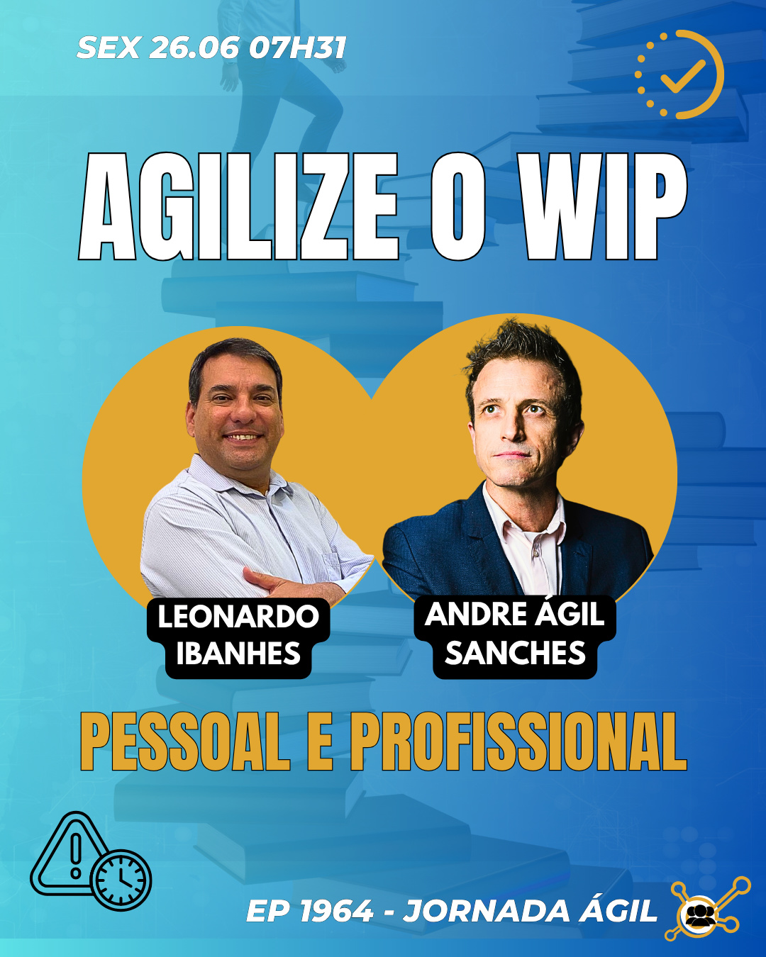 #JornadaÁgil EP1964 Agilize o WIP Pessoal e Profissional SEX 26.06.26 07h31