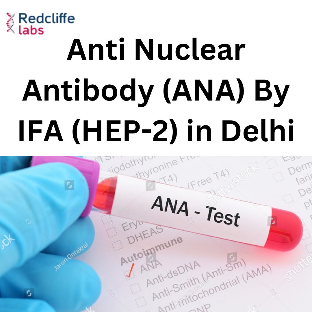 Anti Nuclear Antibody (ANA) By IFA (HEP2) in Delhi 950 — Redcliffe