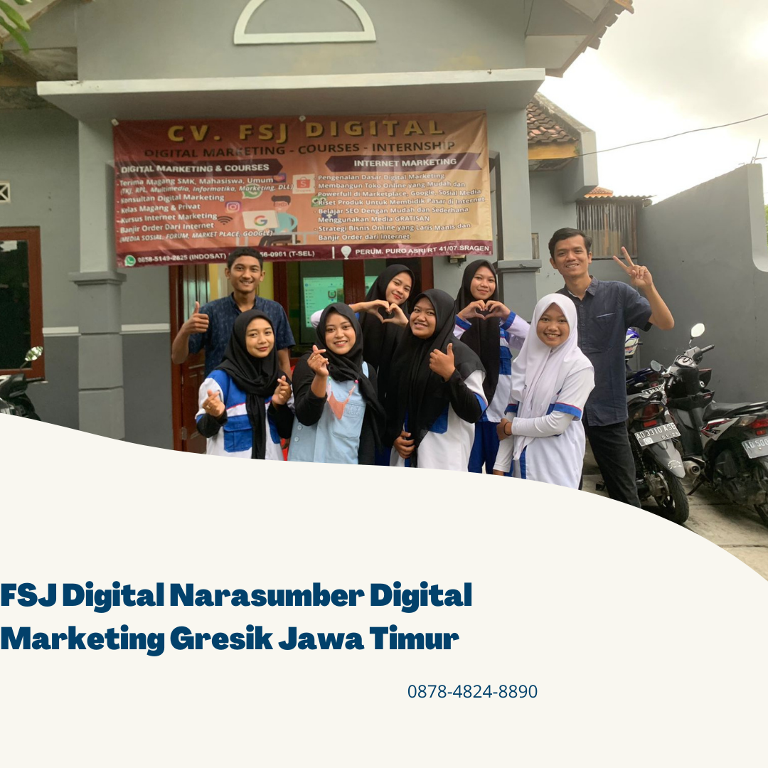 FSJ Digital Narasumber Digital Marketing Gresik Jawa Timur 08784824