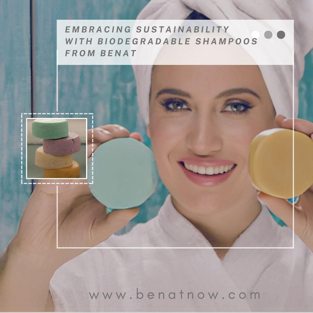 EMBRACING SUSTAINABILITY WITH BIODEGRADABLE SHAMPOOS FROM BENAT