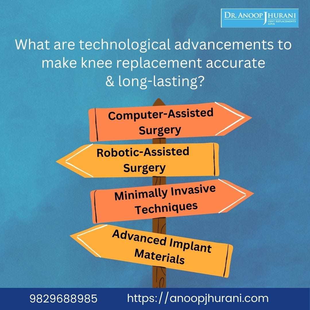 What are technological advancements to make knee replacement accurate