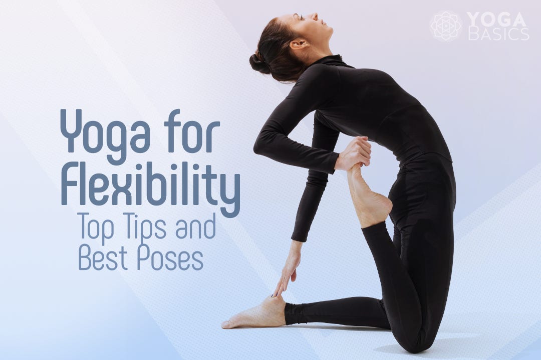 Yoga for Flexibility: Top Tips and Best Poses | by JINZZY - OnDemand  Interaction with Live Characters | Medium