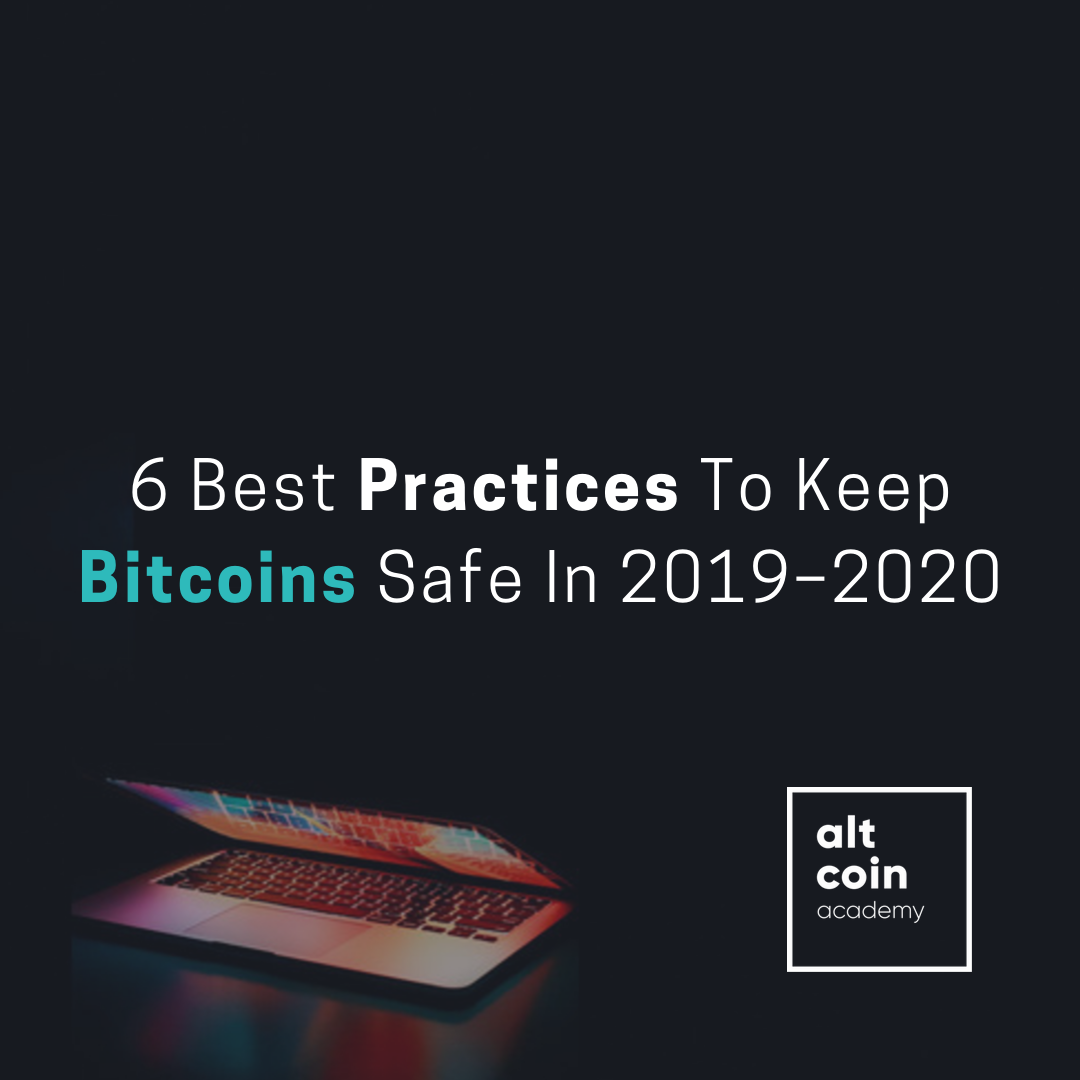 6 Best Practices To Keep Bitcoins Safe In 20192020 by Best Bitcoin