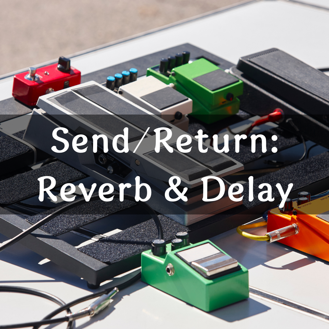 Spice Up Your Blues The Magic of Send/Return with Reverb & Delay! 🎸🌟