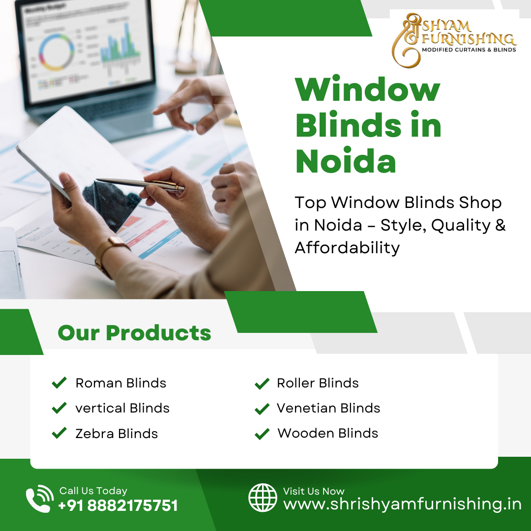 Top Window Blinds Shop in Noida — Style, Quality & Affordability