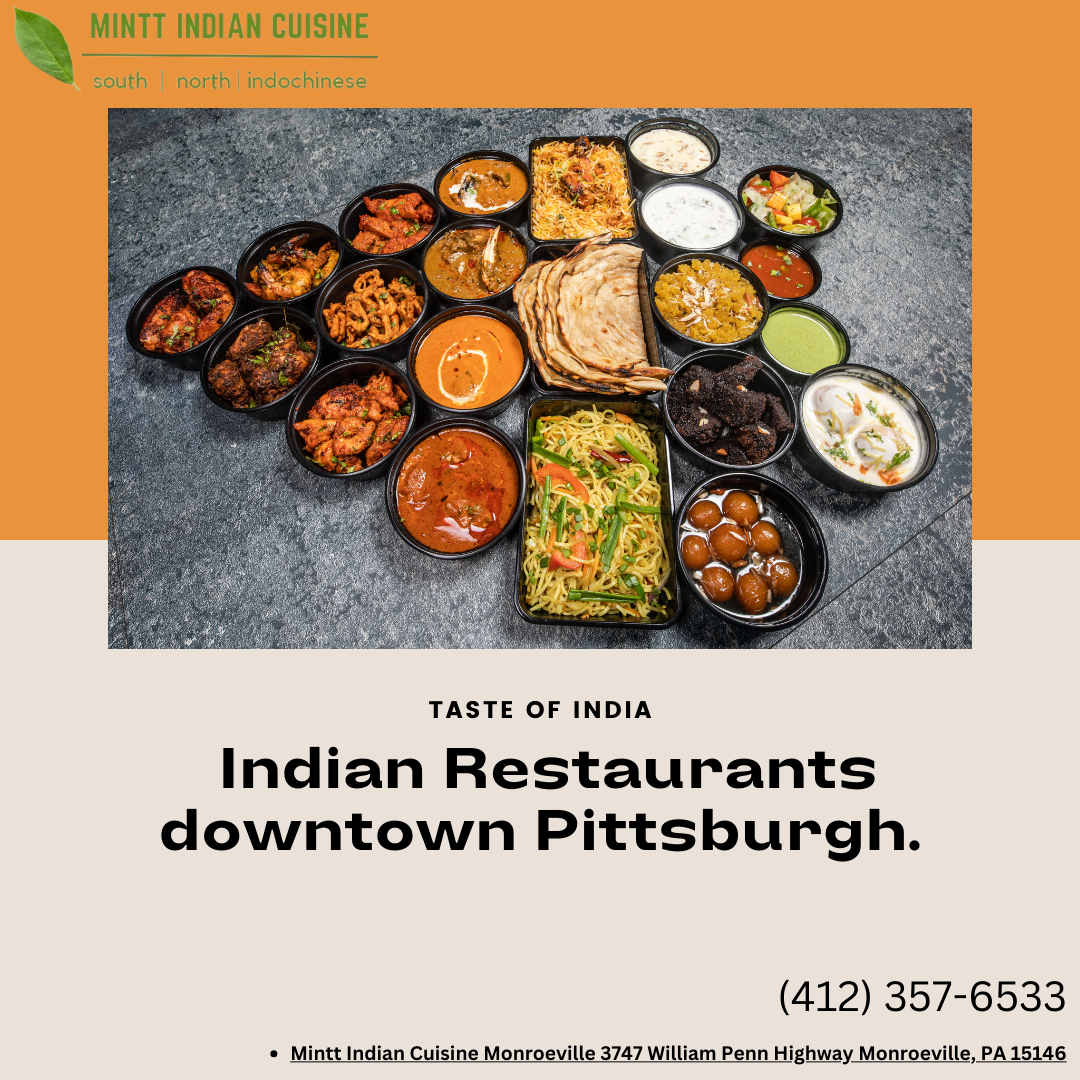 Indian Restaurants in Downtown Pittsburgh by Mintt Indian Cuisine