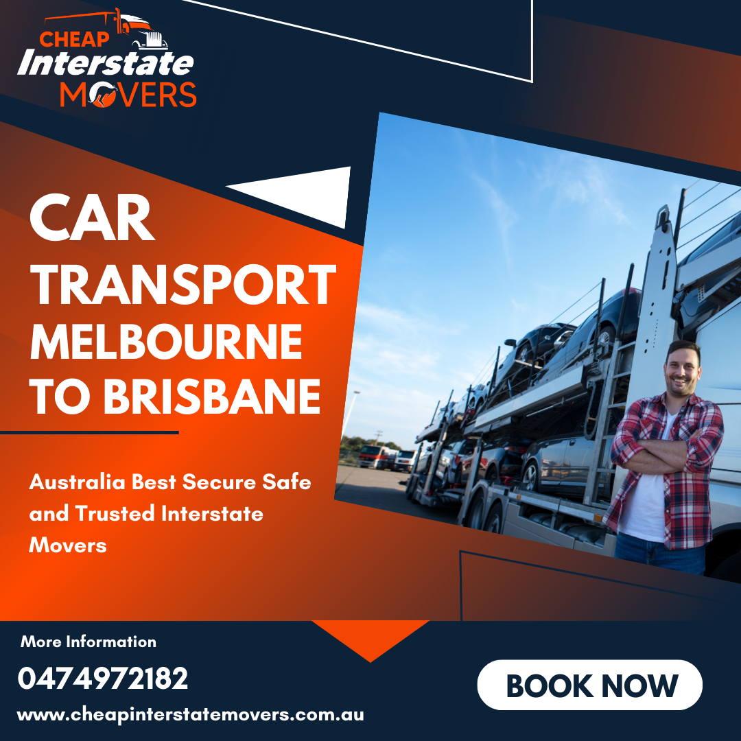 nterstate Car Transport Melbourne to Brisbane Interstate Moving