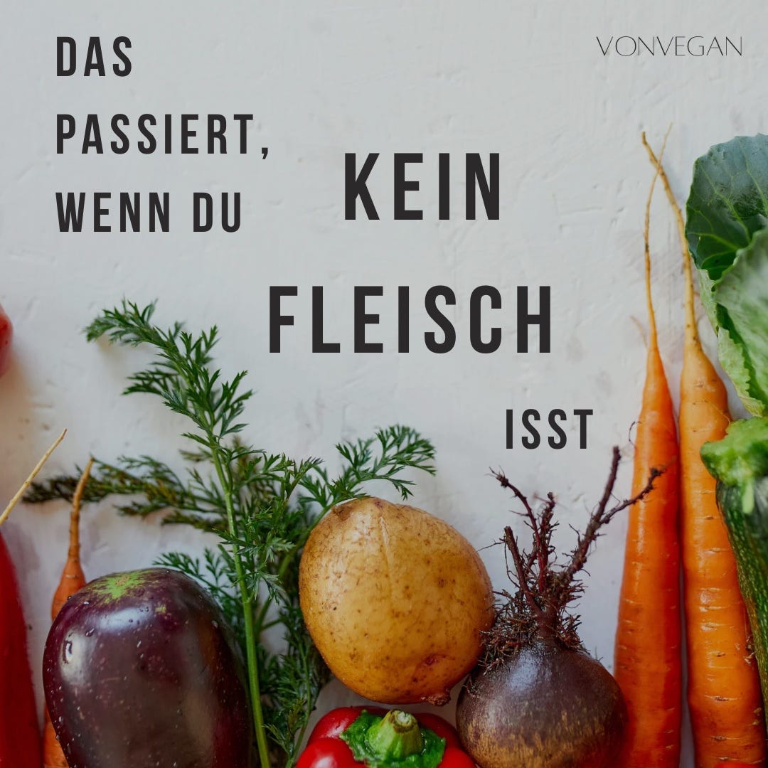 Das passiert, wenn du kein Fleisch isst! by Vonvegan Medium