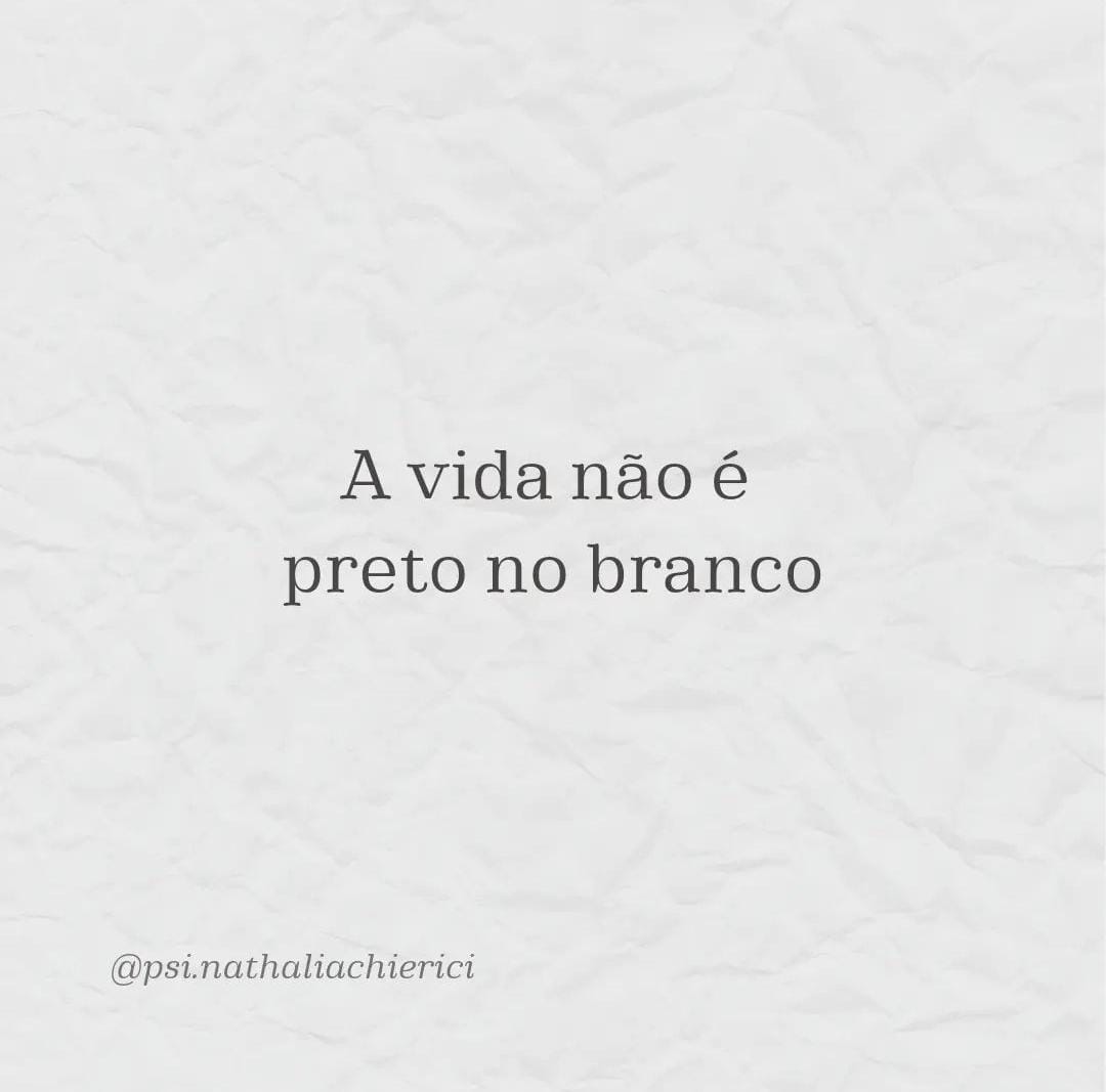 A vida não é preto no branco - Nathália Brunholi Chierici Gramazio - Medium