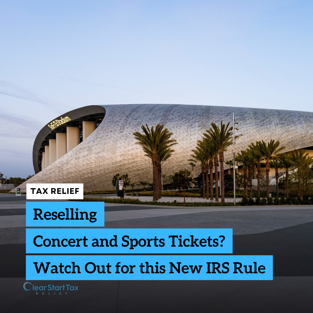 Reselling Concert and Sports Tickets? Watch Out for this New IRS Rule