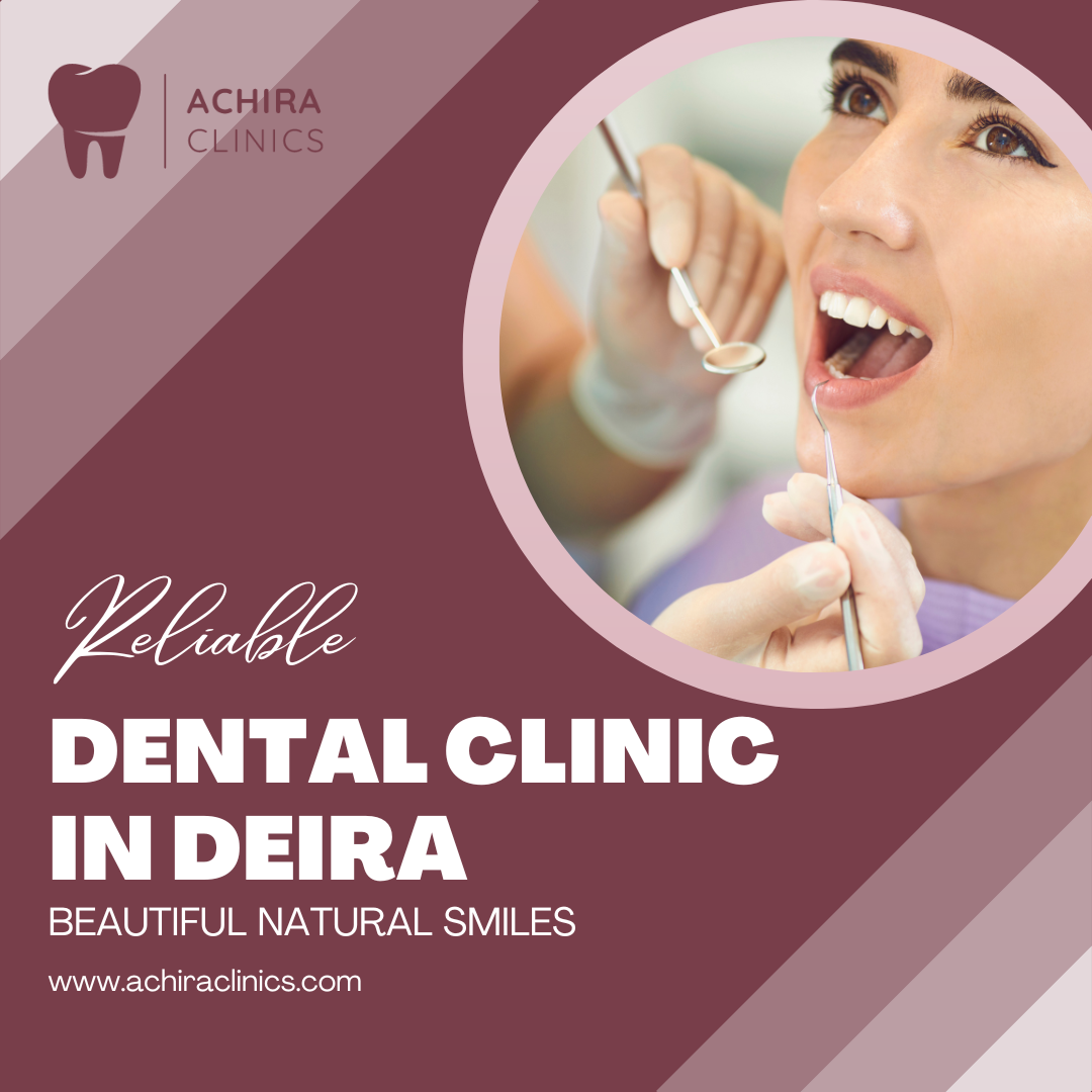 Best Dental Clinic in Deira Dubai — Achira Clinics Achira Clinics