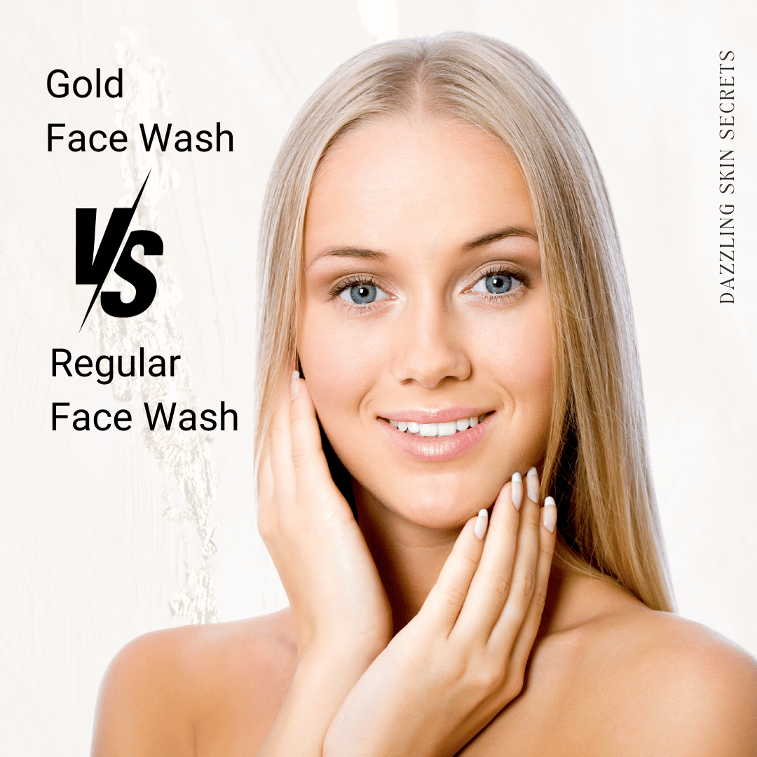 Gold Face Wash vs Regular Face Wash Which is Right for Your Skin? When