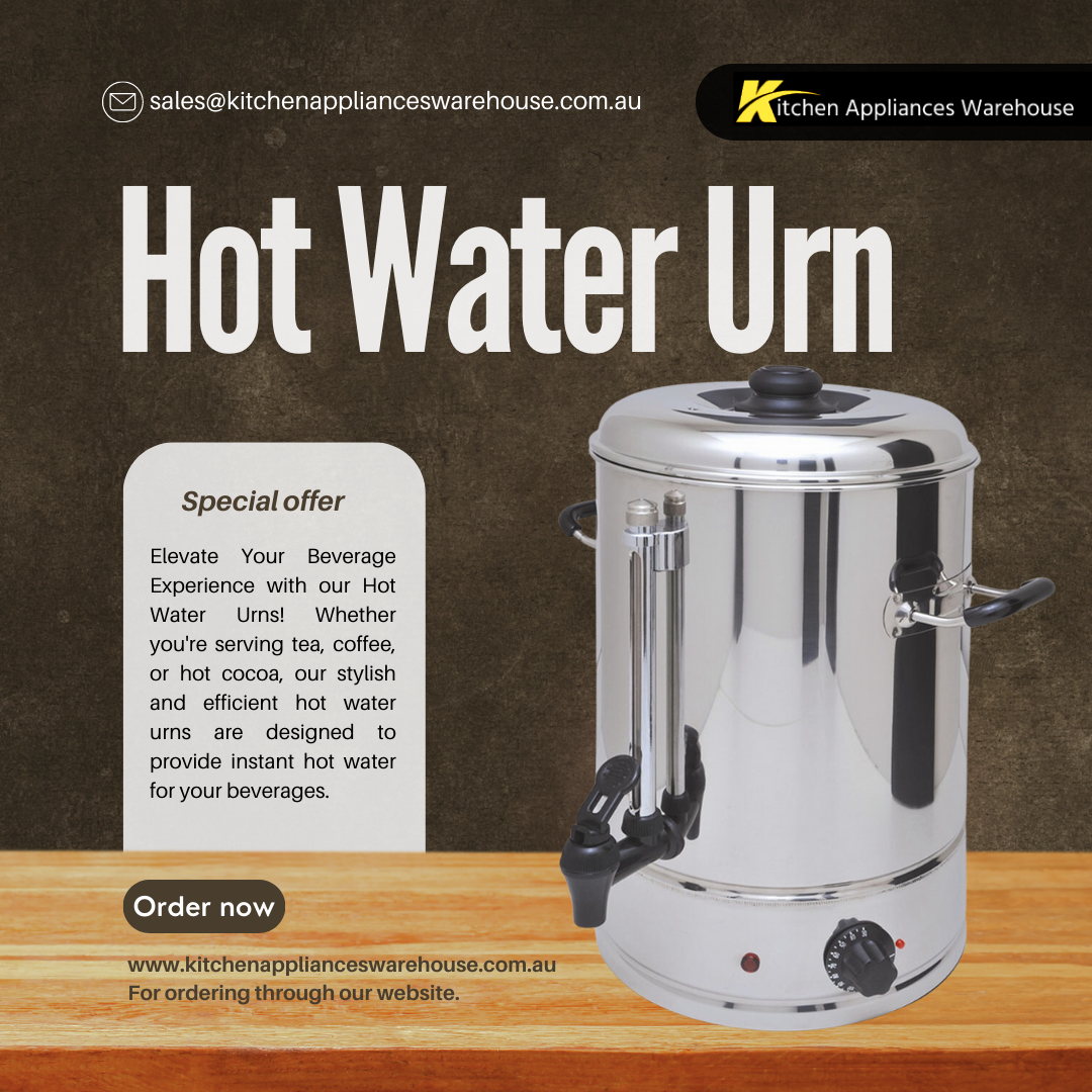 Discover High-Quality Hot Water Urns at Kitchen Appliances Warehouse, by  KitchenAppliancesWarehouse