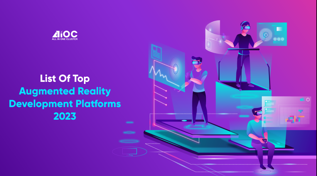 List of Top Augmented Reality Development Platforms 2023 by Beck