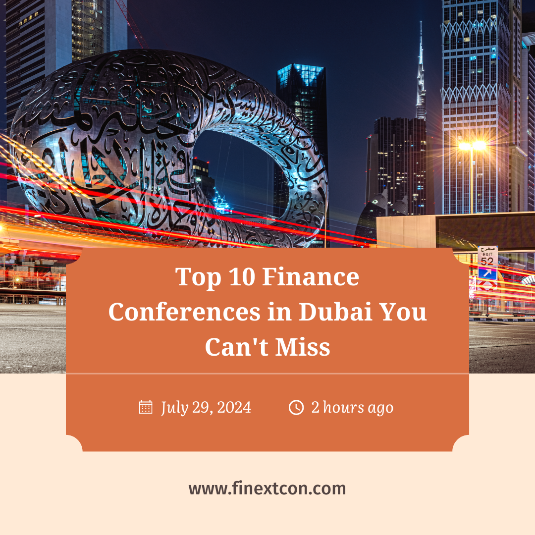Top 10 Finance Conferences in Dubai 2025 You Can’t Miss by Shaqib Finextcon Jul, 2024 Medium
