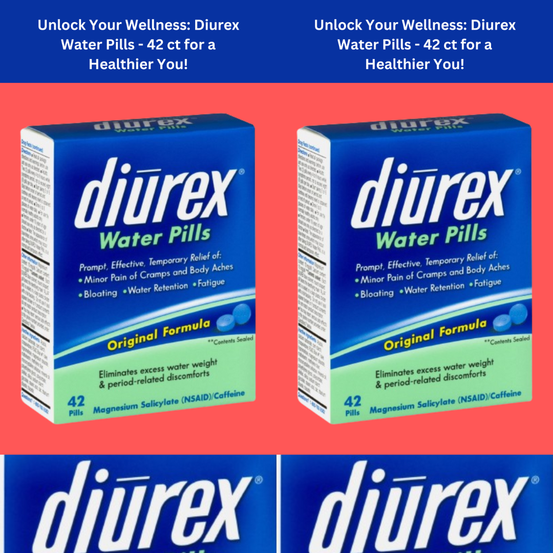 Unlocking Wellness The Benefits of Diurex Water Pills — A 42Count