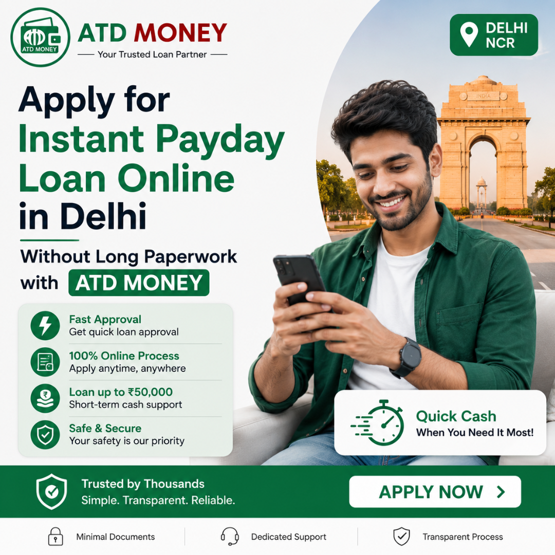 Apply for Instant Payday Loan Online in Delhi Without Long Paperwork with ATD Money