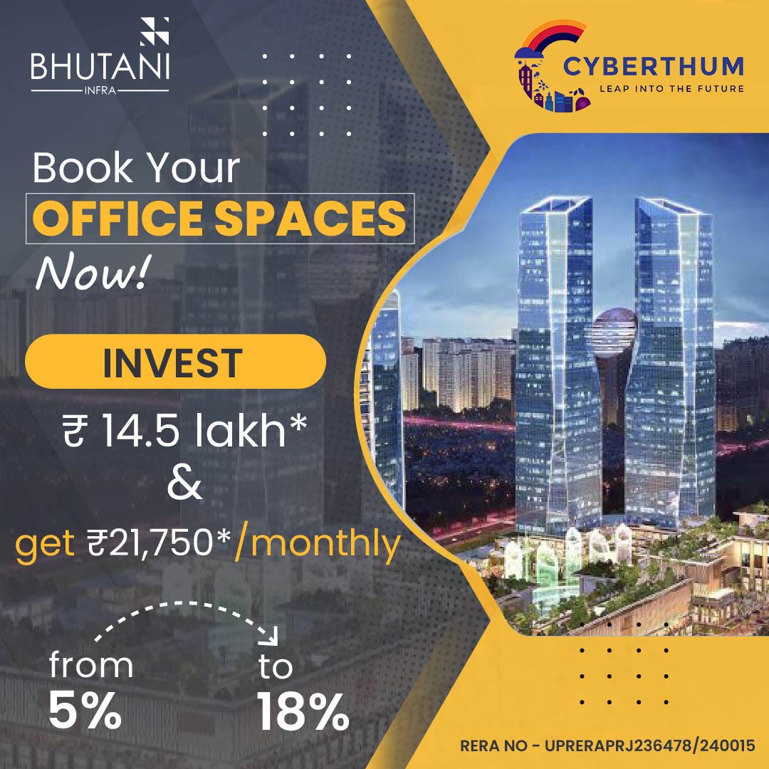 Invest Smartly in Bhutani Cyberthum’s Commercial Office Space and PODs by