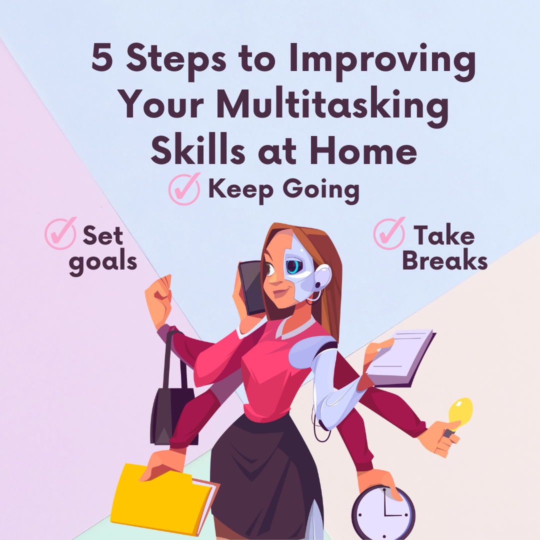 How To Develop Multitasking Skills 5 Steps to Improving Your Multitasking Skills at Home | by Kayla