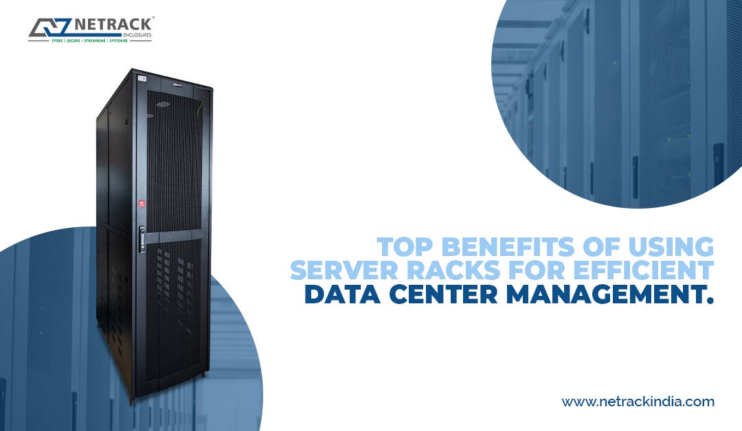 Top benefits of using server racks for efficient data center management