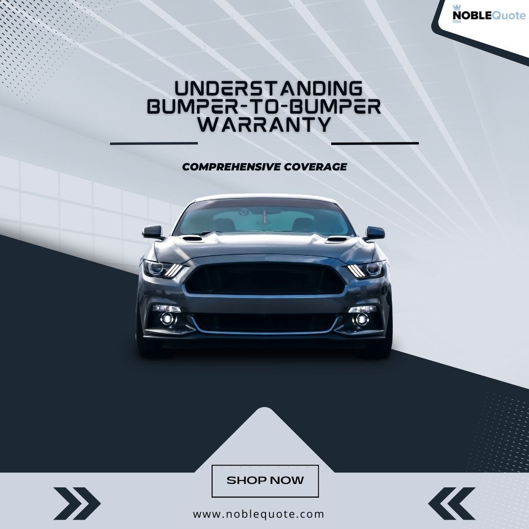 Comprehensive Coverage Understanding BumpertoBumper Warranty Noble