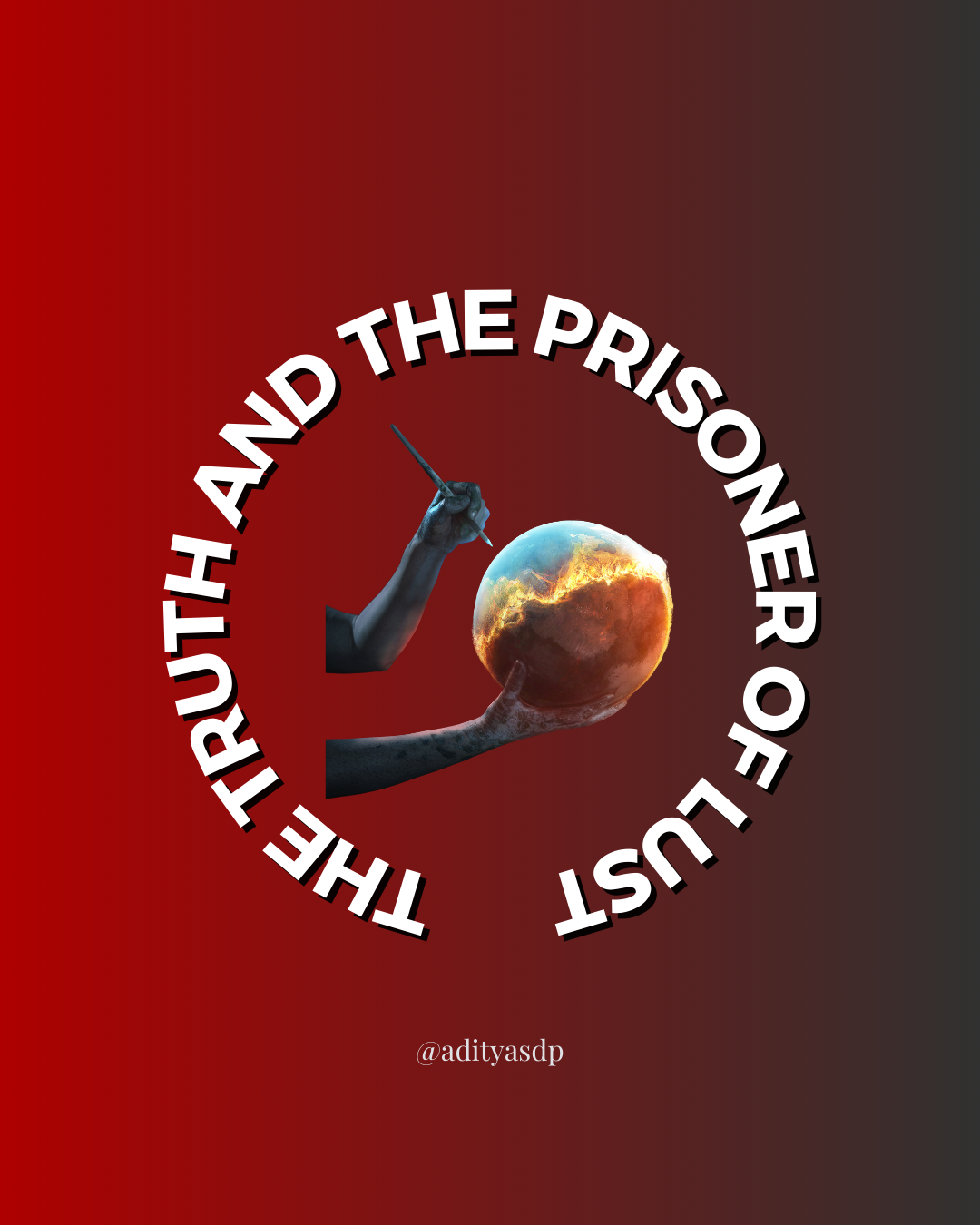 The Truth and the Prisoner of Lust